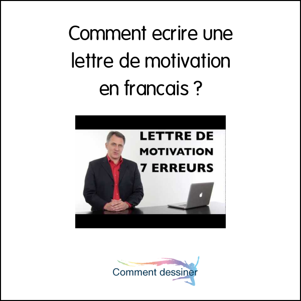 Comment ecrire une lettre de motivation en francais